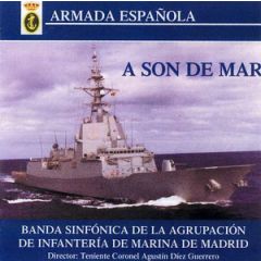 A son de mar (Armada española)/BANDA SINF. AGRUP. INFANTERIA ...