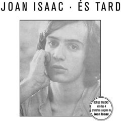 És tard [+4 bonus tracks]/JOAN ISAAC