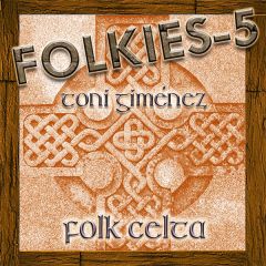 Folkies-5. Folk celta/TONI GIMÉNEZ