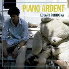 Piano ardent/EDUARD FONTBONA