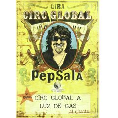 Circ global a Luz de Gas/PEP SALA