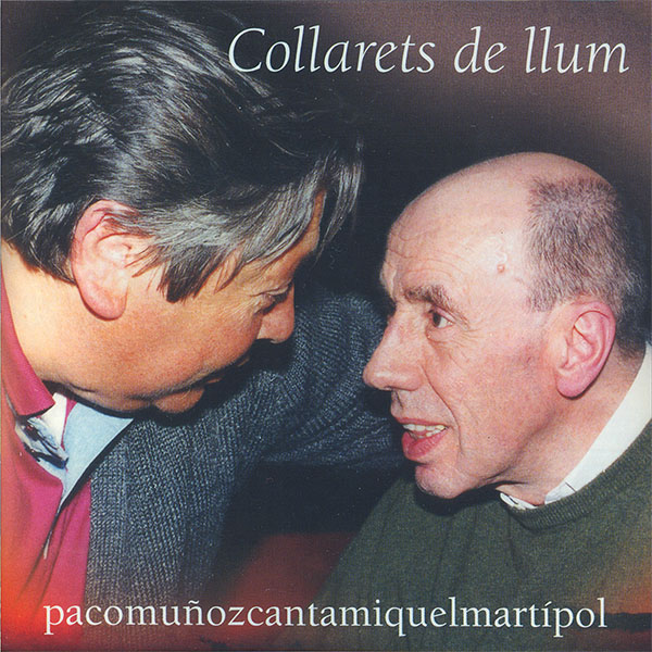 Collarets de llum. Canta Miquel Martí i Pol :: PACO MUÑOZ