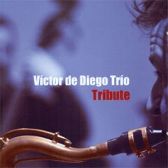 Tribute/VICTOR DE DIEGO TRIO