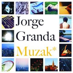 MUZAK/JORGE GRANDA