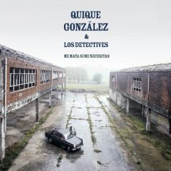 Me mata si me necesitas/QUIQUE GONZALEZ