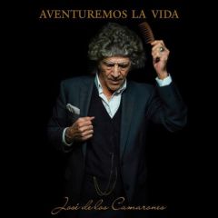Aventuremos la vida/JOSÉ DE LOS CAMARONES
