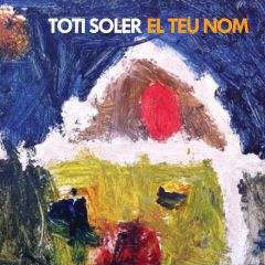 El teu nom/TOTI SOLER