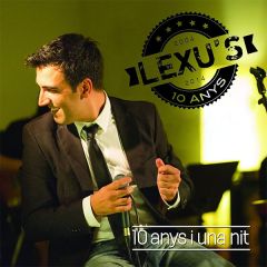 10 anys i una nit (2004-2014)/LEXU'S
