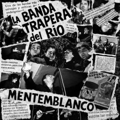 Mentemblanco/LA BANDA TRAPERA DEL RÍO