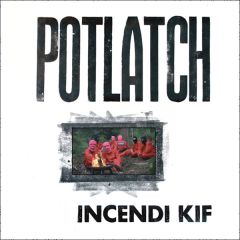 Potlatch/INCENDI KIF