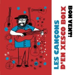 Les cançons d'en Xesco Boix/BON VENT!