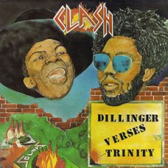 Clash/DILLINGER VERSES TRINITY