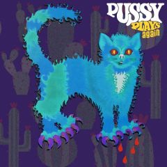 Pussy Plays Again/PUSSY