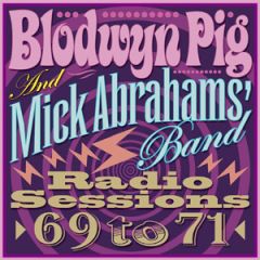 Radio sessions 69 - 71/BLODWYN PIG & MICK ABRAHAM'S ...
