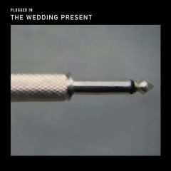 Plugged In/THE WEDDING PRESENT