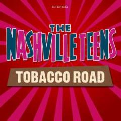 Tobacco Road/THE NASHVILLE TEENS