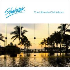 The Ultimate Chill Album/SHAKATAK