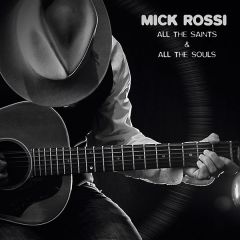 All The Saints and All The Souls/MICK ROSSI