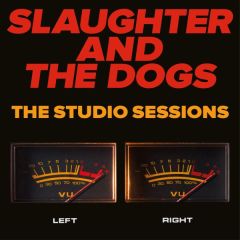 The Studio Sessions/SLAUGHTER & THE DOGS