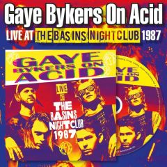 Live At The Basins Nightclub .../GAYE BYKERS ON ACID