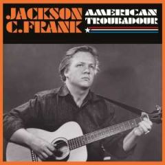 American Troubadour/JACKSON C. FRANK