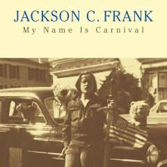 My Name is Carnival/JACKSON C. FRANK