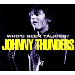 Who’s Been Talking/JOHNNY THUNDERS