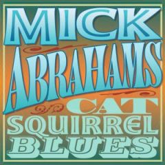 Cat squirrel blues/MICK ABRAHAMS