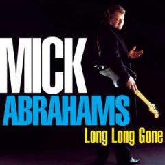 Long long gone/MICK ABRAHAMS