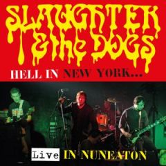 Hell in New York – Live .../SLAUGHTER & THE DOGS