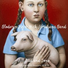 All Said And Done & Radio .../BLODWYN PIG & MICK ABRAHAMS BAND