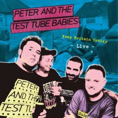 Keep Britain Untidy -Live-/PETER & TEST TUBE BABIES