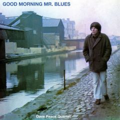 Good Morning Mr. Blues/DAVE PEACE QUARTET