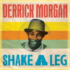 Shake a leg/DERRICK MORGAN