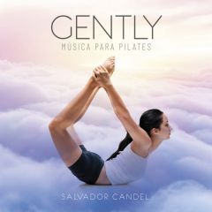 Gently. Musica para pilates/SALVADOR CANDEL