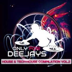 Only for Deejays -House & Tech .../VARIOS DANCE / ELECTRONICA