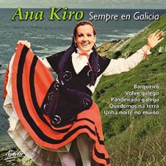 Sempre en Galicia/ANA KIRO