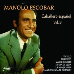 Caballero español Vol. 3/MANOLO ESCOBAR