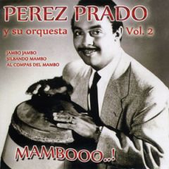 Mambooo! Vol. 2/PEREZ PRADO Y SU ORQUESTA