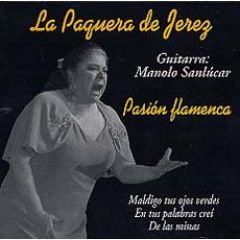 Pasion flamenca/LA PAQUERA DE JEREZ
