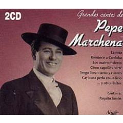 Grandes cantes de Pepe Marchena .../PEPE MARCHENA