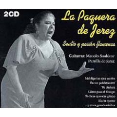 Sentio y pasión flamenca .../LA PAQUERA DE JEREZ