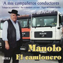 A MIS COMPAÑEROS CONDUCTORES/MANOLO EL CAMIONERO