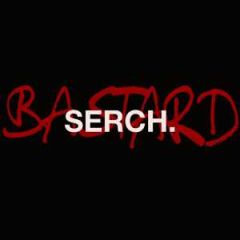 Bastard/SERCH