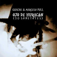 Ojo de Huracán (30 Sonetotes)/GUACHE & MARCELO PULL