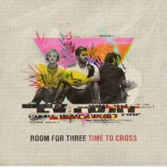 Time for cross/ROOM FOR THREE