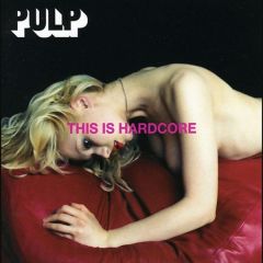 This Is Hardcore/PULP