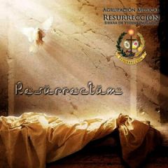 Resurrectum/AGRUPACION MUSICAL RESURRECCION ...