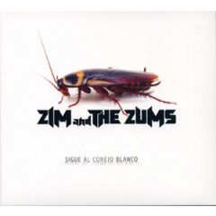 SIGUE AL CONEJO BLANCO/ZIM AND THE ZUMS