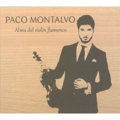 Alma de violín flamenco .../PACO MONTALVO
